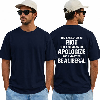 Too Employed Too American Shirt Funny Conservative Patriotic Graphic Tee Anti Woke Gift For Adults