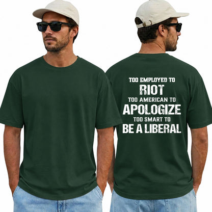 Too Employed Too American Shirt Funny Conservative Patriotic Graphic Tee Anti Woke Gift For Adults