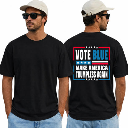 Vote Blue Make America Trumpless Again Shirt Funny Anti Trump Political Graphic Tee Liberal Gift For Adults