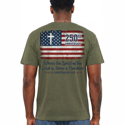 Where The Spirit Of The Lord Is There Is Freedom 250th Anniversary Shirt Christian Patriotic Graphic Tee America 250 Gift For Adults