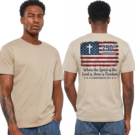 Where The Spirit Of The Lord Is There Is Freedom 250th Anniversary Shirt Christian Patriotic Graphic Tee America 250 Gift For Adults
