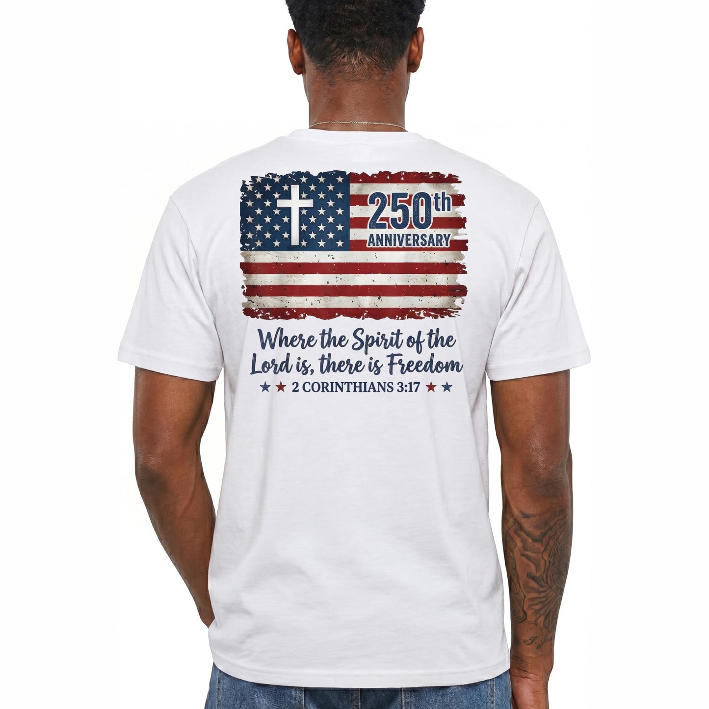 Where The Spirit Of The Lord Is There Is Freedom 250th Anniversary Shirt Christian Patriotic Graphic Tee America 250 Gift For Adults