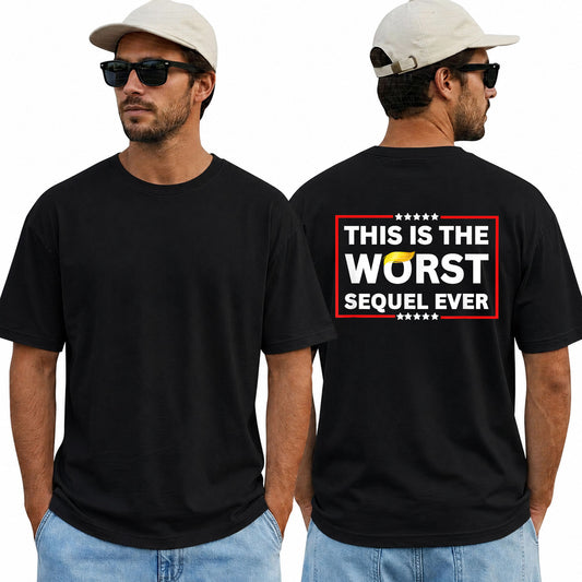 Worst Sequel Ever Shirt Funny Anti Trump Political Graphic Tee Protest Gift For Adults