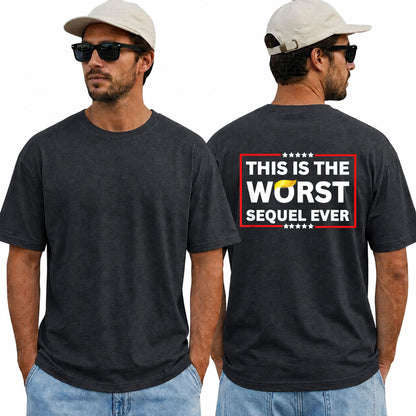 Worst Sequel Ever Shirt Funny Anti Trump Political Graphic Tee Protest Gift For Adults