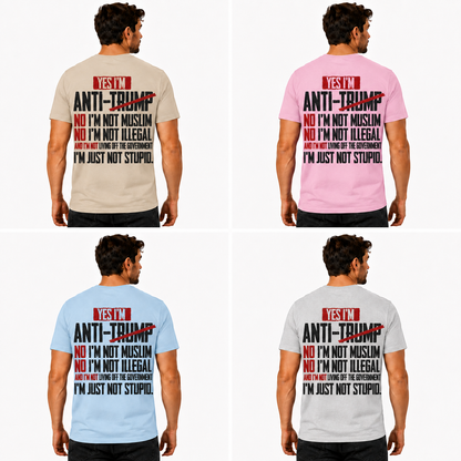 Yes Im Anti Trump Shirt Funny Political Graphic Tee Anti Trump Protest Gift For Adults