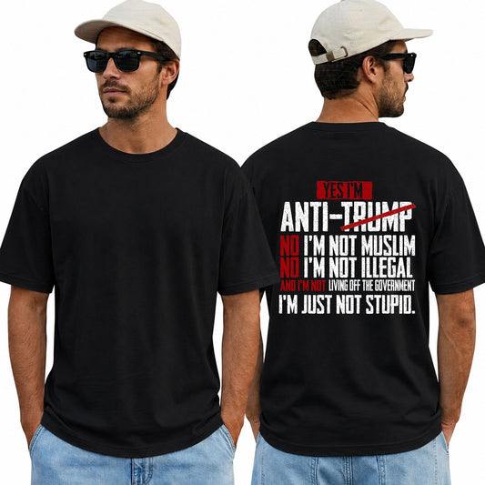 Yes Im Anti Trump Shirt Funny Political Graphic Tee Anti Trump Protest Gift For Adults