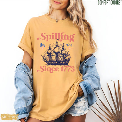 Spilling The Tea Since 1773, Spilling the Tea, T-Shirt,Usa Patriotic Tee,4th of July Party TShirt,Trendy Usa Celebration Shirt,Comfort Color