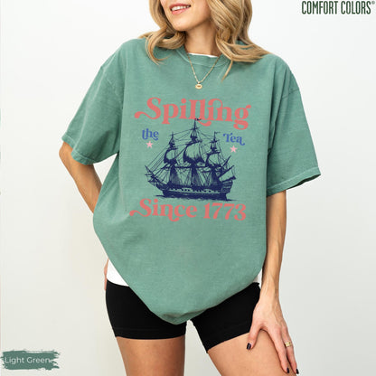 Spilling The Tea Since 1773, Spilling the Tea, T-Shirt,Usa Patriotic Tee,4th of July Party TShirt,Trendy Usa Celebration Shirt,Comfort Color