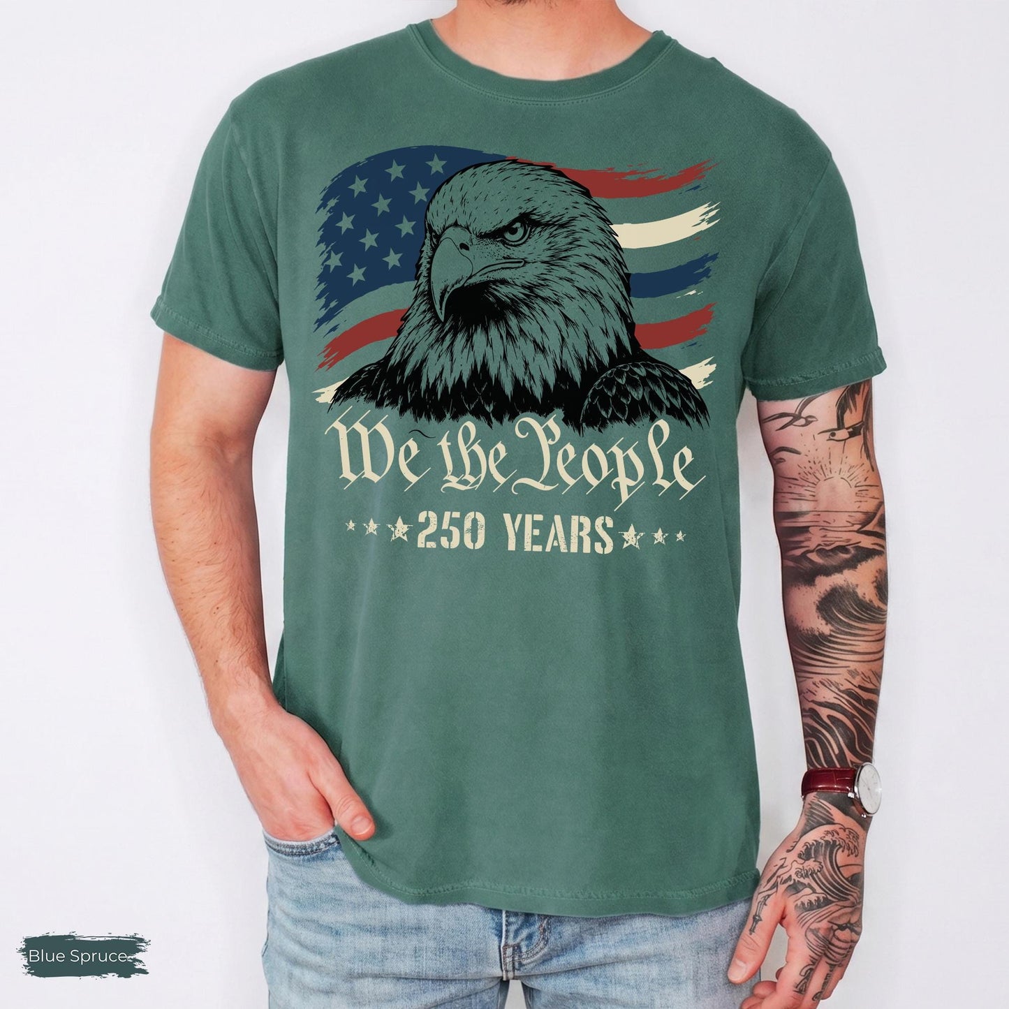 Comfort Colors America Eagle Shirt, 250 Years of Freedom T-Shirt, Patriotic We The People Shirt, 250th Anniversary Tee, Fourth of July Shirt