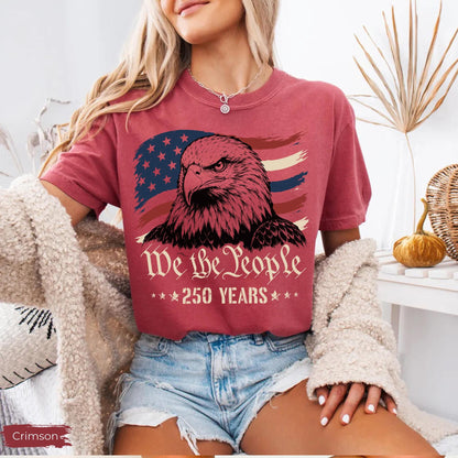 Comfort Colors America Eagle Shirt, 250 Years of Freedom T-Shirt, Patriotic We The People Shirt, 250th Anniversary Tee, Fourth of July Shirt