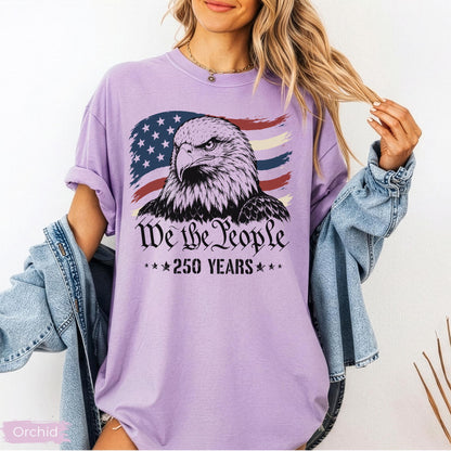 Comfort Colors America Eagle Shirt, 250 Years of Freedom T-Shirt, Patriotic We The People Shirt, 250th Anniversary Tee, Fourth of July Shirt